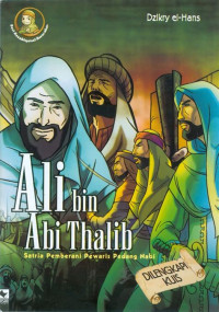 Khalifah Idolaku Ali Bin Abi Thalib Sang Pemberani