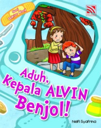 Aduh, Kepala Alvin Benjol !