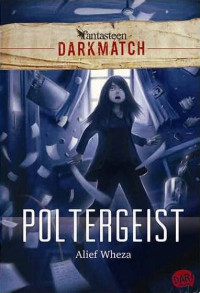 Fantasteen Dark Match Poltergeist